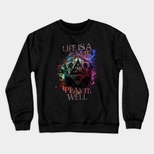 Life is a game, play it well Crewneck Sweatshirt